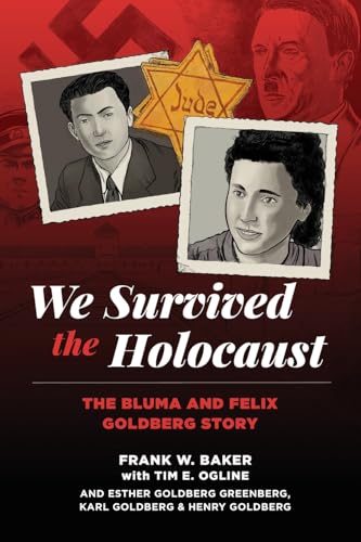 We Survived the Holocaust: The Bluma and Felix Goldberg Story - Paperback