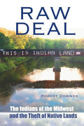 Raw Deal - The Indians of the Midwest and the Theft of Native Lands - Paperback