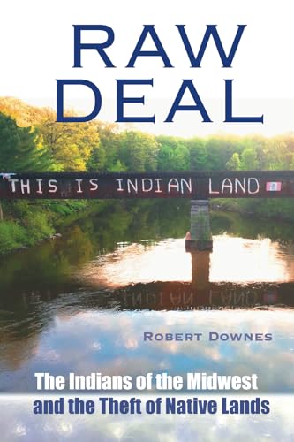 Raw Deal - The Indians of the Midwest and the Theft of Native Lands - Paperback