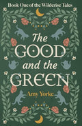 The Good and the Green: A Cozy Romantic Fantasy Novel - Paperback