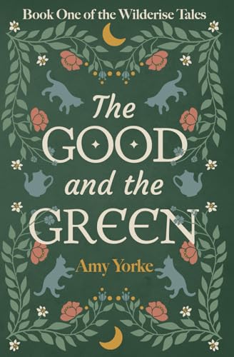 The Good and the Green: A Cozy Romantic Fantasy Novel - Paperback
