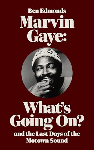 Marvin Gaye: What's Going On? and the Last Days of the Motown Sound - Paperback