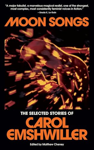 Moon Songs: The Selected Stories of Carol Emshwiller - Paperback