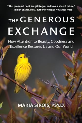The Generous Exchange: How Attention to Beauty, Goodness and Excellence Restores Us and Our World - Paperback