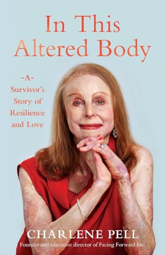 In This Altered Body: A Survivor's Story of Resilience and Love - Paperback