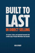 Built to Last in Direct Selling: The Systems, Culture, and Leadership Frameworks That Combine Legacy Principles With Modern-Day Exectution - Paperback