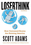 Loserthink: How Untrained Brains Are Ruining America - Hardcover