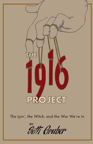 The 1916 Project: The Lyin', The Witch and the War We're In - Hardcover