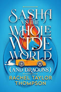Sash vs the Whole Wide World (and Dragons) - Paperback