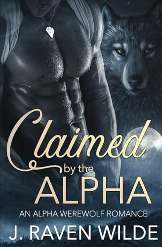 Claimed by the Alpha: An Alpha Werewolf Romance - Paperback
