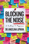Blocking the Noise: A Roadmap to Happiness - Paperback