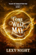 Come What May: Tales of Forgotten Fae - Paperback