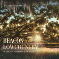Beacon of the Lowcountry: The Life, Art, and Legacy of Jim Booth - Hardcover
