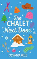 The Chalet Next Door: An All-Ski, No-Spice Christian Romcom - Paperback