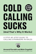 Cold Calling Sucks (And That's Why It Works): A Step-by-Step Guide to Calling Strangers in Sales - Paperback