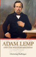 Adam Lemp and the Western Brewery - Paperback