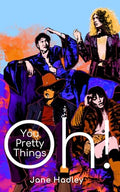 Oh! You Pretty Things - Paperback