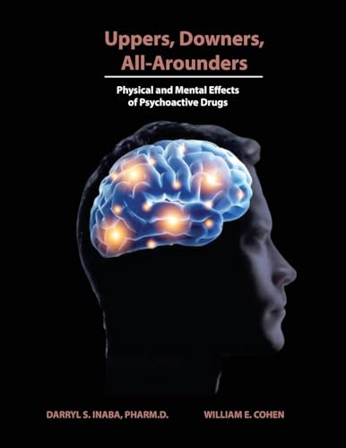 Uppers, Downers, All Arounders: Physical and Mental Effects of Psychoactive Drugs - Paperback