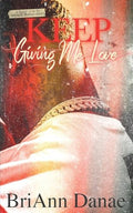 Keep Giving Me Love - Paperback