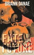 Fate Of Our Future - Paperback