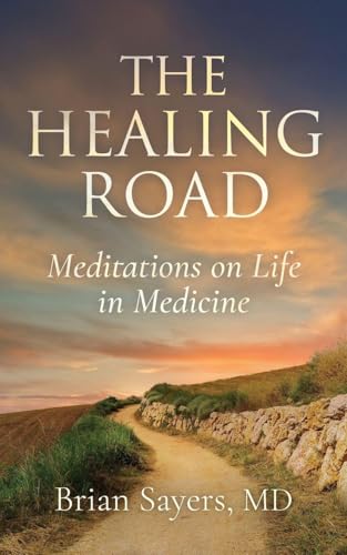 The Healing Road: Meditations on Life in Medicine - Paperback