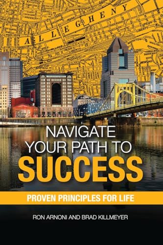 Navigate Your Path to Success: Proven Principles for Life - Paperback
