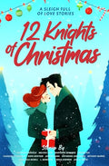 12 Knights of Christmas: A Sleigh Full of Love Stories - Paperback
