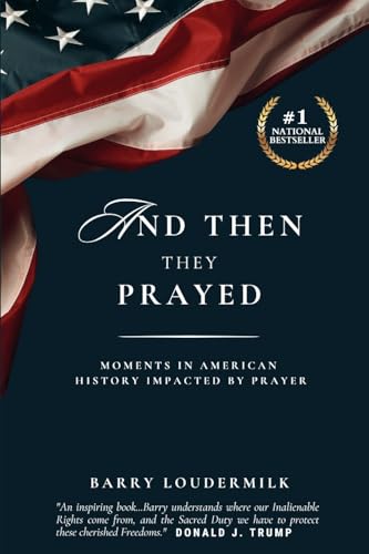 And Then They Prayed: Moments in American History Impacted By Prayer - Paperback