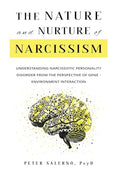 The Nature and Nurture of Narcissism: Understanding Narcissistic Personality Disorder from the Perspective of Gene-Environment Interaction - Hardcover