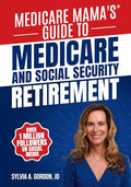 Medicare Mama's Guide to Medicare and Social Security Retirement - Paperback