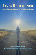 Lives Reimagined: Changing the Course of Psychotic Illness - Paperback