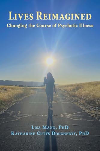 Lives Reimagined: Changing the Course of Psychotic Illness - Paperback