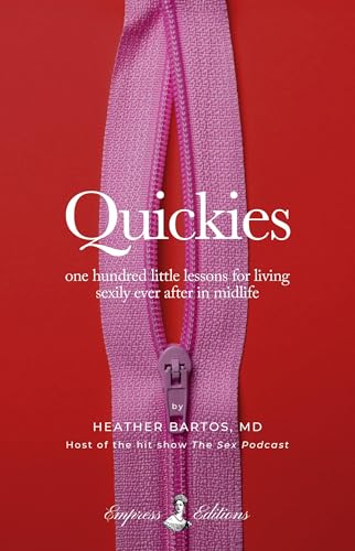 Quickies: One Hundred Little Lessons for Living Sexily Ever After in Midlife - Paperback