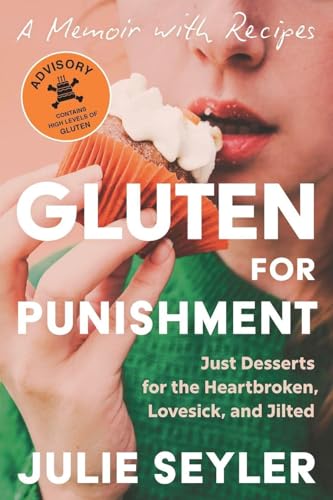 Gluten for Punishment: Just Desserts for the Heartbroken, Lovesick, and Jilted - Paperback