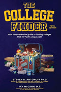 The College Finder: Your comprehensive guide to finding colleges that fit YOUR unique path - Paperback