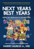 Next Years Best Years: Taking Your Retirement to the Next Level - Hardcover