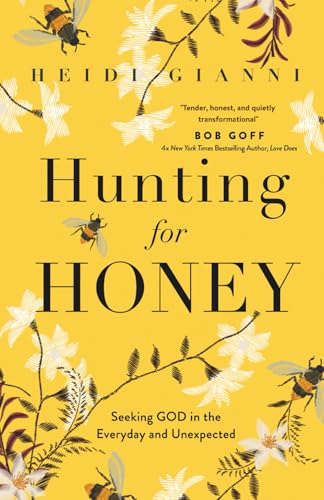 Hunting for Honey: Seeking God in the Everyday and Unexpected - Paperback