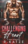 Challenging the Heart: A MMA Romance - Paperback