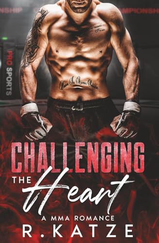 Challenging the Heart: A MMA Romance - Paperback