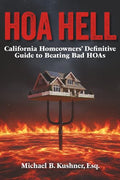 Hoa Hell: California Homeowners' Definitive Guide to Beating Bad HOAs - Paperback