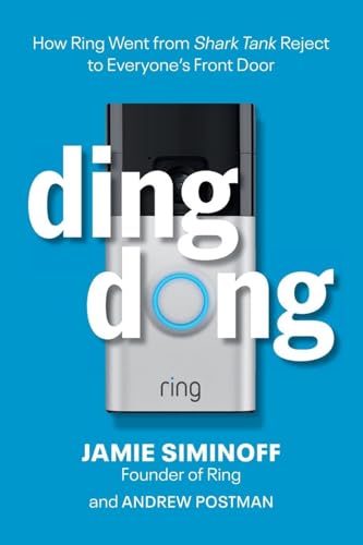 Ding Dong: How Ring Went from Shark Tank Reject to Everyone's Front Door - Paperback