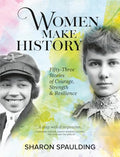 Women Make History: Fifty-Three Stories of Courage, Strength & Resilience - Paperback