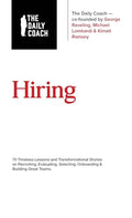 Hiring: 70 Timeless Lessons and Transformational Stories on Recruiting, Evaluating, Selecting, Onboarding & Building Great Teams - Hardcover