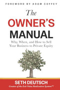 The Owner's Manual: Why, When, and How to Sell Your Business to Private Equity - Hardcover