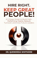 Hire Right. Keep Great People!: A 5-Stage Model to Build High-Performing Teams, Reduce Turnover, and Grow Future Leaders - Paperback