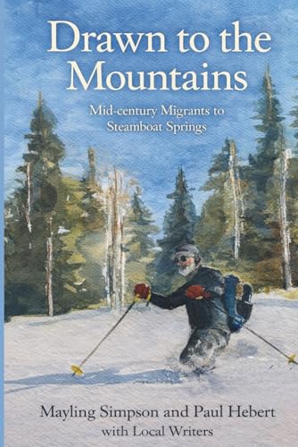Drawn to the Mountains: Mid-century Migrants to Steamboat Springs - Paperback