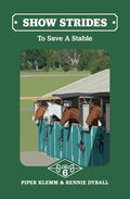 Show Strides Vol. 6: To Save A Stable - Paperback