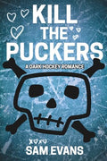 Kill the Puckers: A Dark Hockey Romance - Paperback