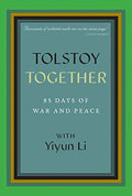 Tolstoy Together: 85 Days of War and Peace with Yiyun Li - Paperback