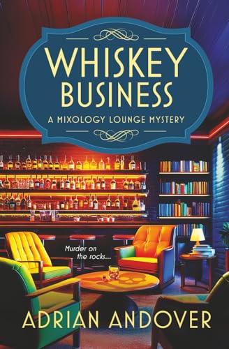 Whiskey Business: A Mixology Lounge Mystery - Paperback